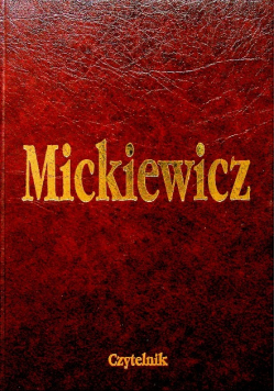 Pan Tadeusz czyli ostatni zajazd na Litwie historia szlachecka z r. 1811 i 1812 we dwunastu księgach wierszem