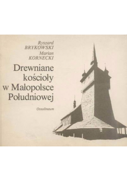 Drewniane kościoły w Małopolsce Południowej