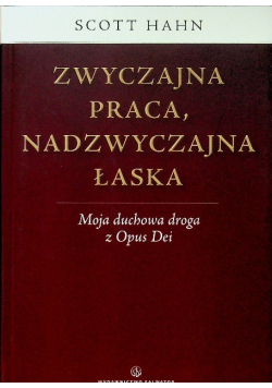 Zwyczajna praca nadzwyczajna łaska