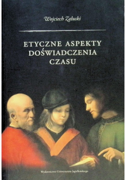 Etyczne aspekty doświadczenia czasu