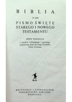 Biblia to jest Pismo Święte Starego i Nowego Testamentu