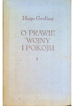 O prawie wojny i pokoju Tom I