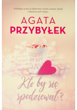 Kto by się spodziewał