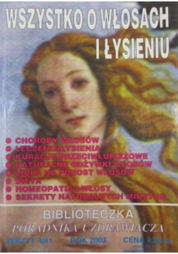 Wszystko o włosach i łysieniu Biblioteczka Poradni Nr 4 / 03