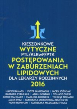Kieszonkowe wytyczne PTL / KLRwP / PTK postępowania w zaburzeniach lipidowych dla lekarzy rodzinnych 2016