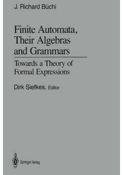 Finite Automata, Their Algebras and Grammars: Towards a Theory of Formal Expressions