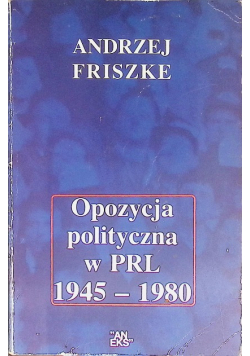 Opozycja polityczna w PRL 1945 - 1980