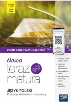 Nowa Teraz Matura 2023 Język polski Zbiór zadań maturalnych Poziom podstawowy i rozszerzony