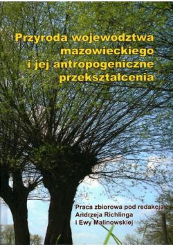 Przyroda województwa mazowieckiego i jej antropogeniczne przekształcenia