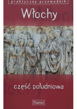 Praktyczny przewodnik Włochy część południowa