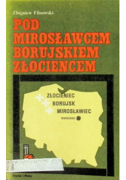 Pod Mirosławcem Borujskiem Złocieńcem