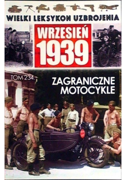 Wielki Leksykon Uzbrojenia Wrzesień 1939 Tom 234 Zagraniczne motocykle