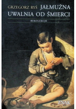 Jałmużna uwalnia od śmierci