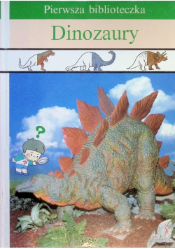 Pierwsza biblioteczka. Dinozaury