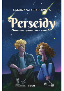 Gwieździste niebo nad nami. Tom 1: Perseidy