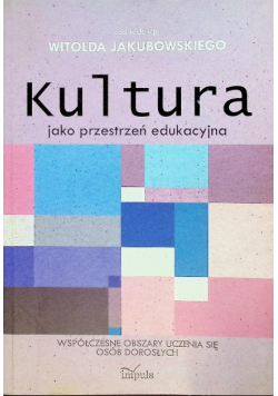 Kultura jako przestrzeń edukacyjna