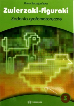 Zwierzaki figuraki 3 Zadania grafomotoryczne