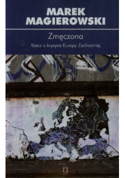 Zmęczona. Rzecz o kryzysie Europy Zachodniej