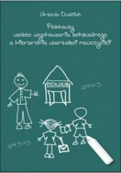 Postawy wobec wychowania seksualnego a hierarchia wartości nauczycieli