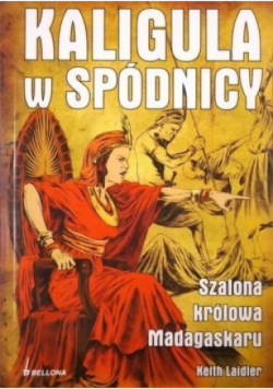 Kaligula w spódnicy  Szalona królowa Madagaskaru