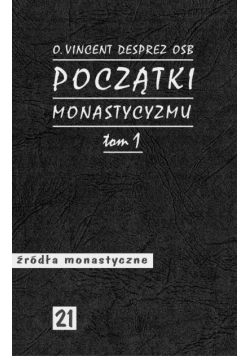 Początki monastycyzmu Tom 1