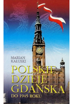 Polskie dzieje Gdańska do 1945 roku