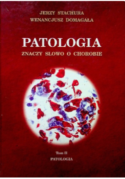 Patologia znaczy słowo o chorobie Tom II