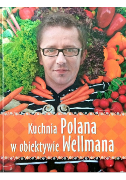 Kuchnia Polana w obiektywie Wellmana