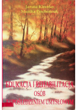 Edukacja i rehabilitacja osób z upośledzeniem umysłowym