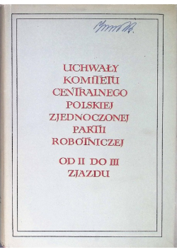 Uchwały komitetu centralnego polskiej zjednoczonej partii robotniczej od II do III zjazdu