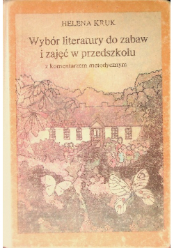 Wybór literatury do zabaw i zajęć w przedszkolu z komentarzem metodycznym