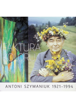 Faktura koloru Antoni Szymaniuk 1921-1994