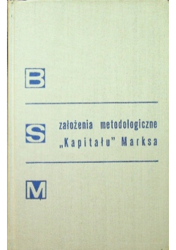 Założenia Metadologiczne Kapitału Marksa