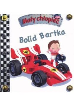 Mały chłopiec. Bolid Bartka