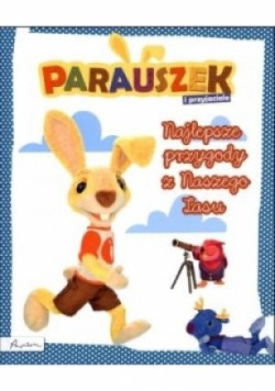 Parauszek i przyjaciele Najlepsze przygody z Naszego Lasu