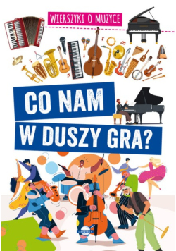 Co nam w duszy gra?