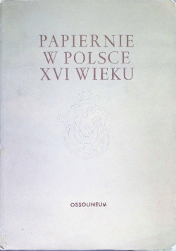 Papiernie w Polsce XVI wieku