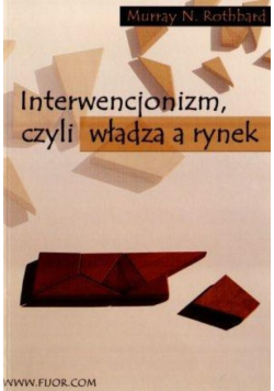 Interwencjonizm czyli władza a rynek