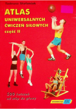 Atlas uniwersalnych ćwiczeń siłowych Część II