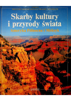 Skarby kultury i przyrody świata Ameryka Północna i Meksyk