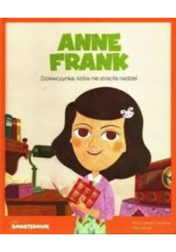 Anne Frank dziewczynka, która nie straciła nadziei