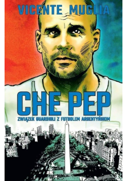 Che Pep Związek Guardioli z futbolem argentyńskim