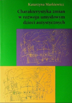 Charakterystyka zmian w rozwoju umysłowym dzieci autystycznych