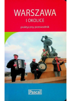 Warszawa i okolice  praktyczny przewodnik