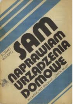 Sam naprawiam urządzenia domowe
