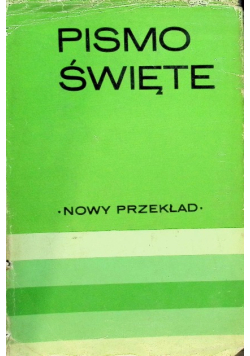 Biblia to jest całe Pismo Święte Starego i Nowego Testamentu