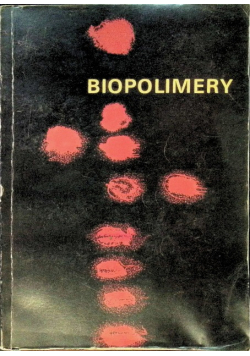 Biopolimery Fizykochemiczne metody oczyszczania rozdzielania i badania