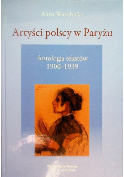 Artyści polscy w Paryżu. Antologia tekstów 1900-1939