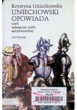 Uniechowski opowiada czyli tajemnice mafii antykwarskiej