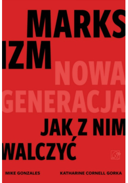 Marksizm nowa generacja jak z nim walczyć